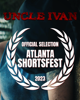 Uncle Ivan Official Selection Atlanta Shortsfest